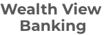 Wealth View Banking